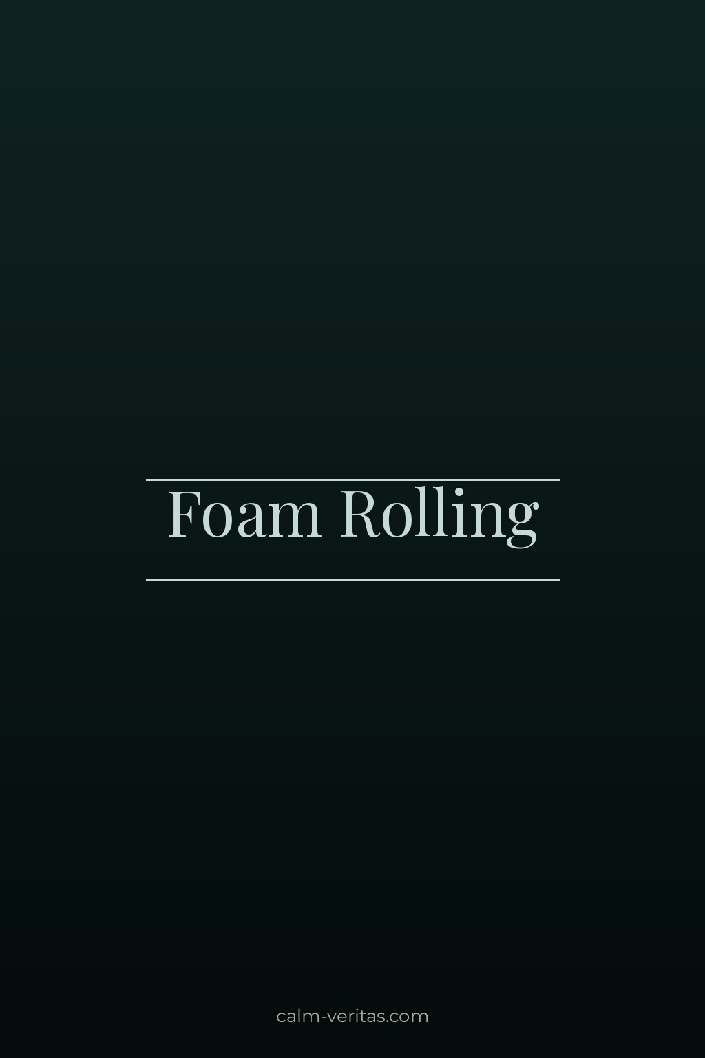Foam Rolling & Myofascial Release Guide